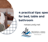 4 practical tips: specific for bed, table and bathroom