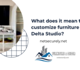 What does it mean to customize furniture at Delta Studio?