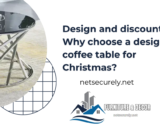 Design and discounts | Why choose a designer coffee table for Christmas?