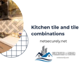 Kitchen tile and tile combinations